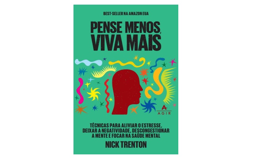 Capa do livro "Pense menos, viva mais", de Nick Trenton, que será lançado no Brasil pela Editora Agir