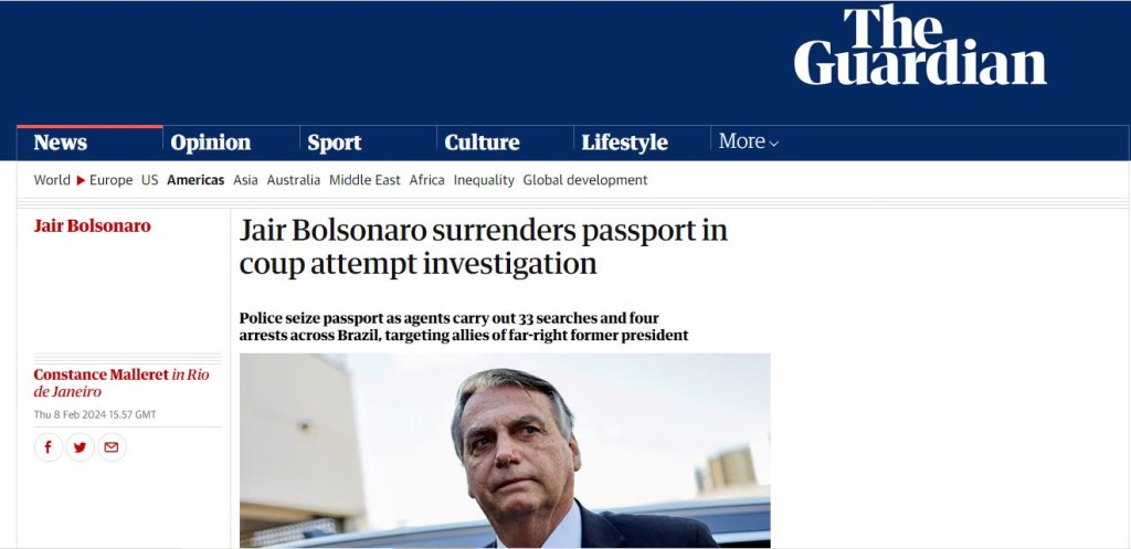 Matéria do jornal britânico The Guardian sobre operação contra Jair Bolsonaro. 08/02/2024