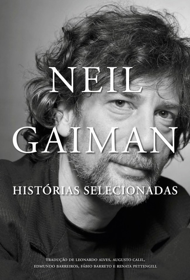 Histórias selecionadas, de Neil Gaiman (vários tradutores; Intrínseca; 656 páginas; 119,90 reais e 84,90 em e-book)