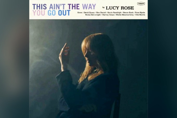 LUCY-ROSE-THIS-AINT-THE-WAY-YOU-GO-OUT.jpeg2