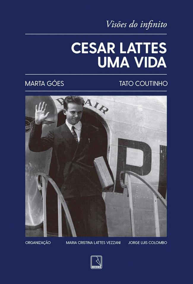 3—81eVulhzYmLSL1500 CESAR LATTES — UMA VIDA, de Marta Góes e Tato Coutinho (Record; 320 páginas; 109,90 reais e 31,90 reais em e-book)