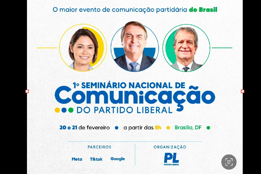 Material de divulgação interna do 1º Seminário Nacional de Comunicação do Partido Liberal tratava Meta, Tiktok e Google como "parceiros" do evento organizado pelo PL de Jair Bolsonaro e Valdemar Costa Neto