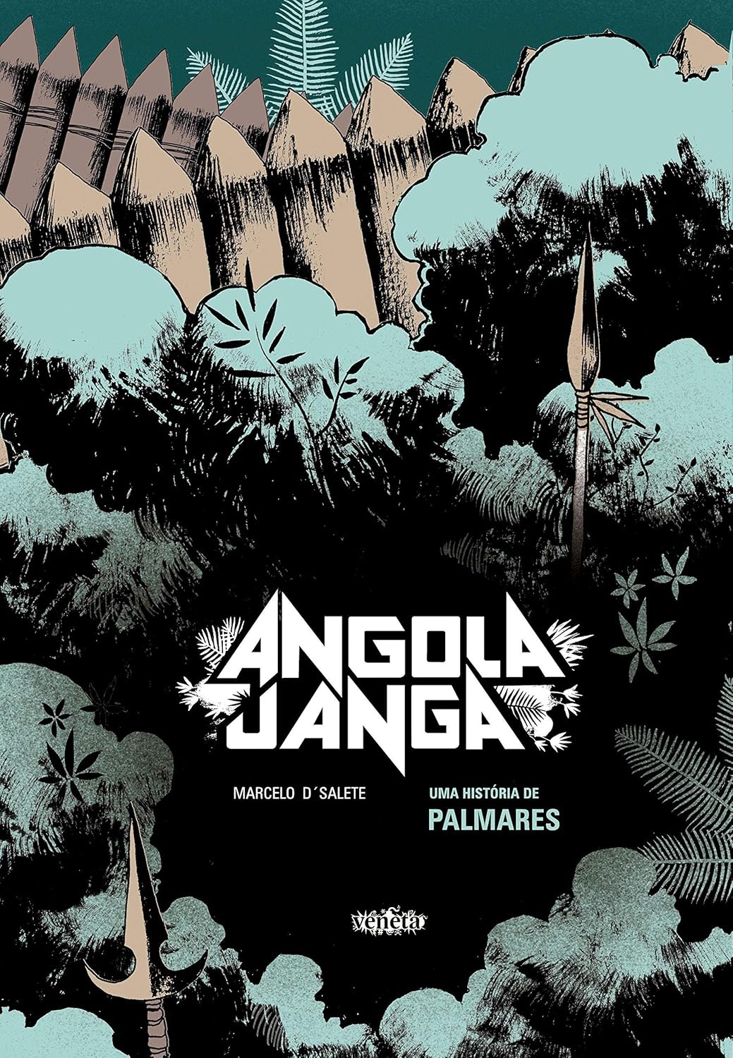 'Angola Janga', de Marcelo D'Salete (Veneta): uma história do Quilombo dos Palmares -