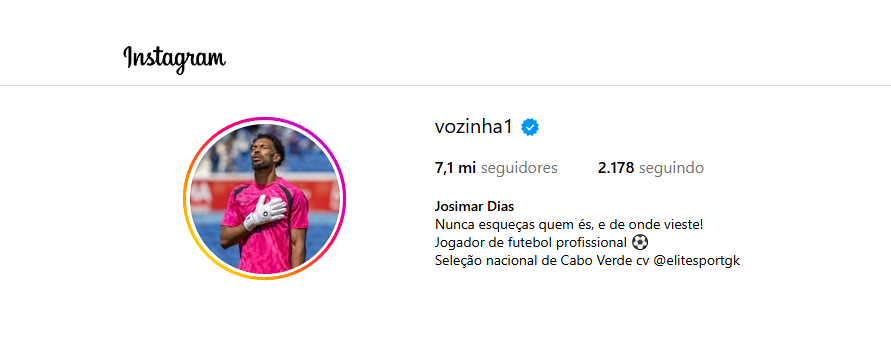Perfil do Instagram de Vozinha1, com foto de Josimar Dias, goleiro de pele escura, camisa rosa, luvas brancas, mão no peito, olhando para cima. O perfil tem 7,1 milhões de seguidores e 2.178 seguindo, com a descrição Nunca esqueças quem és, e de onde vieste! Jogador de futebol profissional Seleção nacional de Cabo Verde cv @elitesportgk