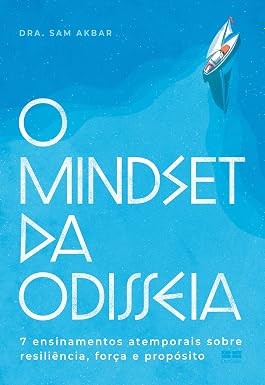 Capa do livro O Mindset da Odisseia de Dra. Sam Akbar, com fundo azul-claro e um veleiro branco no canto superior direito. O título está em letras brancas grandes, e abaixo, 7 ensinamentos atemporais sobre resiliência, força e propósito