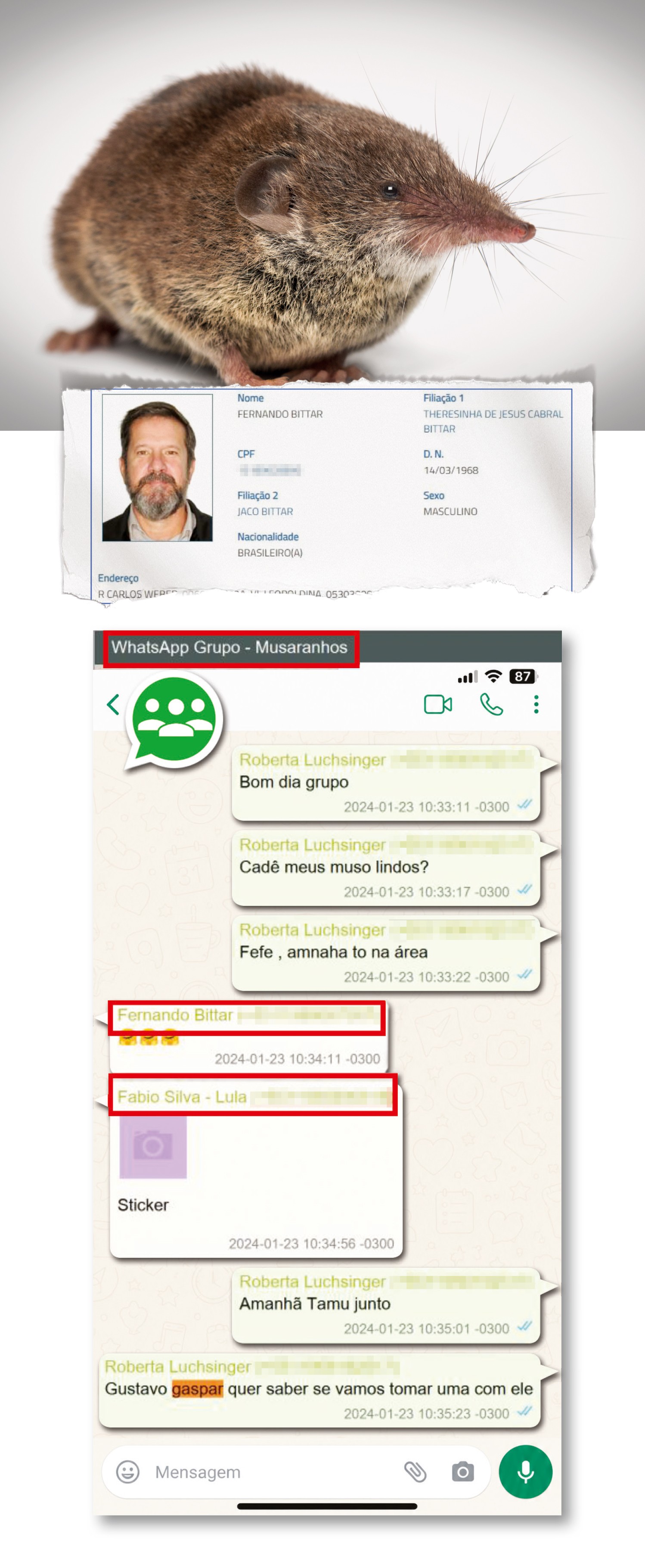 OS “MUSARANHOS” - Bittar (foto acima) e Roberta criaram um grupo de WhatsApp e, por sugestão do filho do presidente, batizaram-no com o nome de um animal que parece um rato