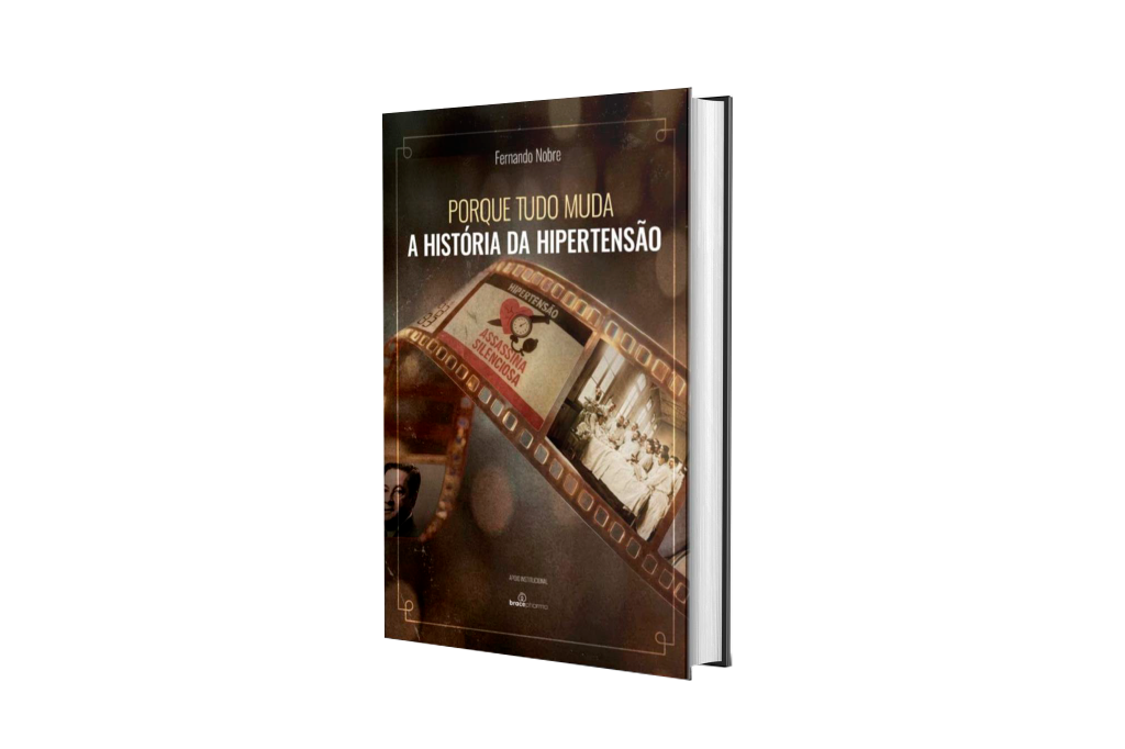 Livro Porque Tudo Muda: A História da Hipertensão de Fernando Nobre, com capa escura e uma tira de filme antigo exibindo imagens em preto e branco e a frase Assassina Silenciosa