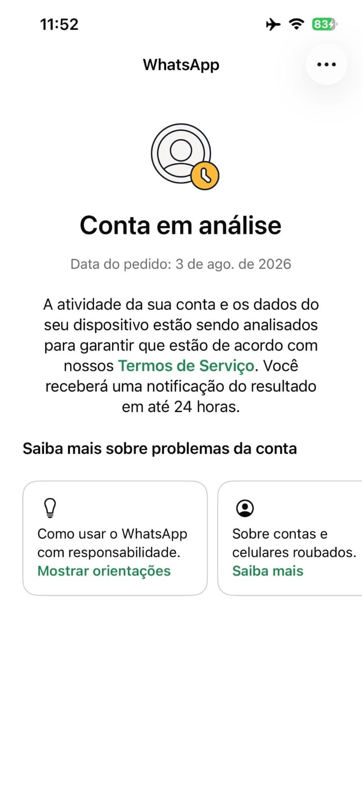 Tela do WhatsApp com a mensagem Conta em análise, informando que a atividade e dados do dispositivo estão sendo verificados conforme os Termos de Serviço, com resultado em até 24 horas. Abaixo, opções para Como usar o WhatsApp com responsabilidade e Sobre contas e celulares roubados