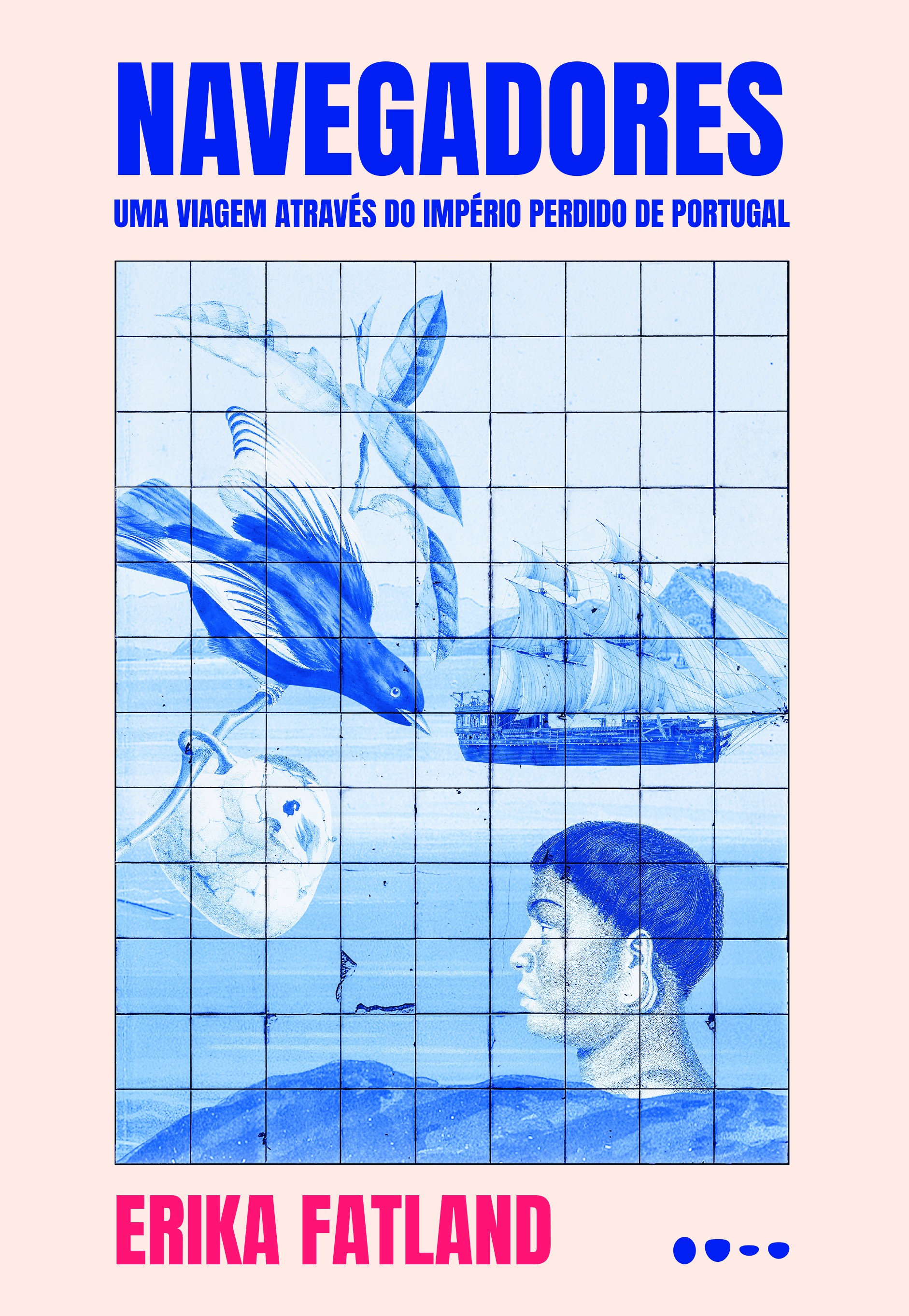 Capa do livro Navegadores com ilustração em tons de azul de um painel de azulejos. A imagem mostra um pássaro, um navio à vela, um coração e o perfil de um homem, sobre um fundo claro. O título e o nome da autora, Erika Fatland, estão em destaque