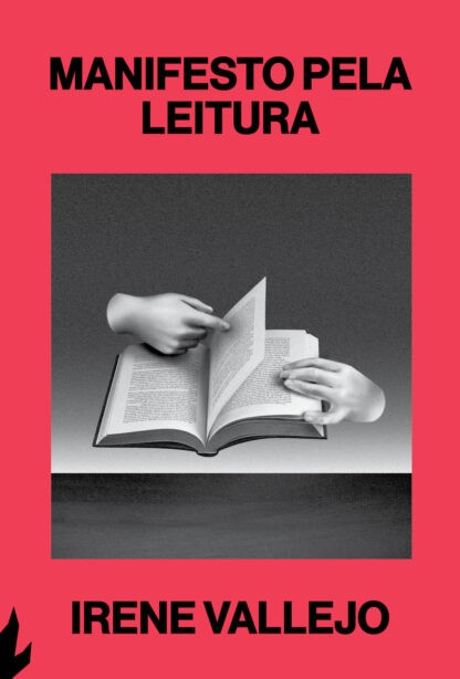 Capa de livro vermelha com título MANIFESTO PELA LEITURA e nome da autora IRENE VALLEJO em preto. No centro, uma imagem em preto e branco de um livro aberto com duas mãos virando uma página